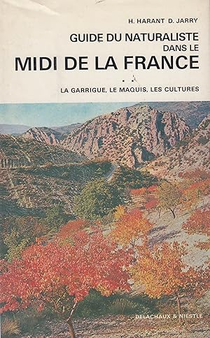Guide du naturaliste dans le midi de la France - Tome 2 - La garrigue, le maquis, les cultures -