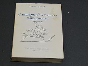 Imagen del vendedor de Angelini Cesare. Cronache di letteratura contemporanea (1919 - 1971). Massimiliano Boni Editore. 1971 - I a la venta por Amarcord libri