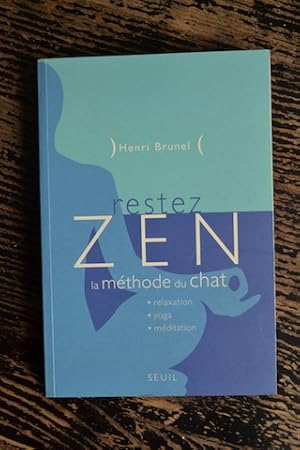 Image du vendeur pour Restez zen - La mthode du chat - Relaxation, yoga, mditation mis en vente par Un livre en poche