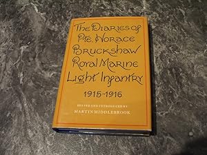 Image du vendeur pour The Diaries Of Pte. Horace Bruckshaw Royal Marine Light Infantry 1915-1916 mis en vente par M & P BOOKS   PBFA MEMBER