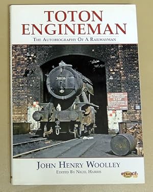 Toton Engineman: The Autobiography of a Railwayman