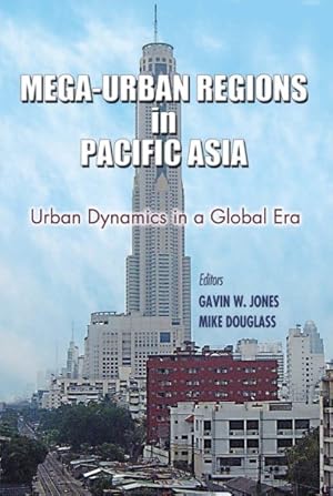 Seller image for Mega-Urban Regions in Pacific Asia : Urban Dynamic in a Global Era for sale by GreatBookPrices