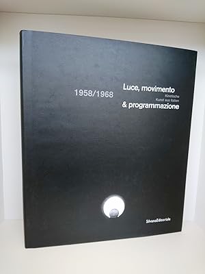 Luce, movimento & programmazione 1958/1968, [Ulmer Museum, 8. September - 4. November 2001 . Alpe...