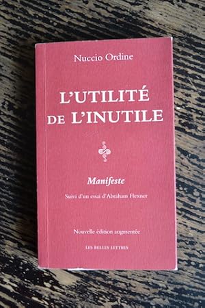 Imagen del vendedor de L'utilit de l'inutilit - Manifeste - Suivi d'un essai d'Abraham Flexner a la venta por Un livre en poche