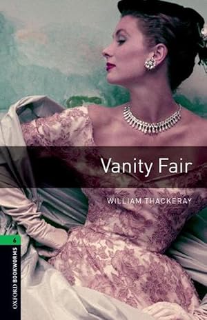 Immagine del venditore per Oxford Bookworms Library: Level 6:: Vanity Fair (Paperback) venduto da Grand Eagle Retail