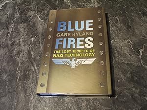 Blue Fires: The Lost Secrets Of Nazi Technology