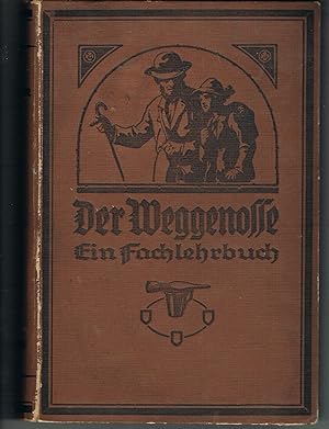 Immagine del venditore per Der Weggenosse. Ein Fachlehrbuch zur Frderung von Allgemeinbildung, Wissen und Knnen fr die Jugend des Gesamtmalerberufes: Dekorationsmaler, Anstreicher, Lakierer, Vergolder, Glaser, Tapezierer, Tncher (Gipser), Weibinder. venduto da Rieger Versandantiquariat