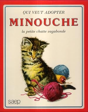 Seller image for Qui Veut Adopter MINOUCHE la Petite Chatte Vagabonde for sale by Au vert paradis du livre