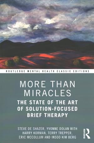 Seller image for More Than Miracles : The State of the Art of Solution-focused Brief Therapy: Classic Edition for sale by GreatBookPricesUK