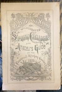 ILLUSTRATED SPRING CATALOGUE AND AMATEURS GUIDE TO THE FLOWER AND KITCHEN GARDEN 1870 [cover titl...