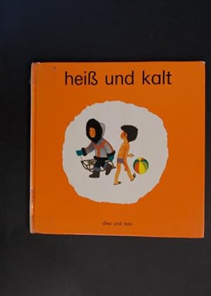 Seller image for hei und kalt - Reihe: dies und das for sale by Antiquariat Strter