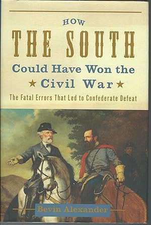 Seller image for How the South Could Have Won the Civil War: The Fatal Errors That Led to Confederate Defeat for sale by MyLibraryMarket