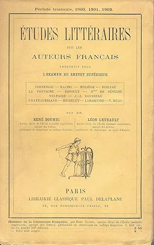 Etudes Littéraires sur les Auteurs Francais (Prescrits Pour L'examen Du Brevet Superieur (Période...