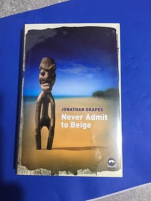 Seller image for Never Admit to Beige (UK HB 1/1 Signed and Dated by the Author - Author's First Novel for sale by Apsley Books