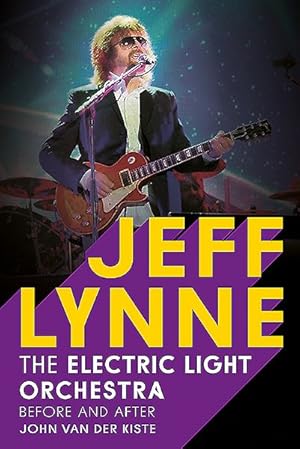 Image du vendeur pour Jeff Lynne : Electric Light Orchestra: Before and After mis en vente par GreatBookPrices