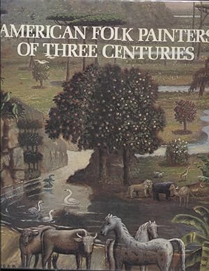 Seller image for AMERICAN FOLK PAINTERS OF THREE CENTURIES for sale by Anthology Booksellers