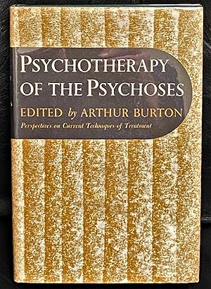 Psychotherapy of the Psychoses, Perspectives on Current Techniques of Treatment