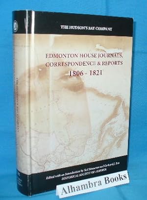 Imagen del vendedor de The Hudson's Bay Company Edmonton House Journals, Correspondence & Reports 1806 - 1821 a la venta por Alhambra Books
