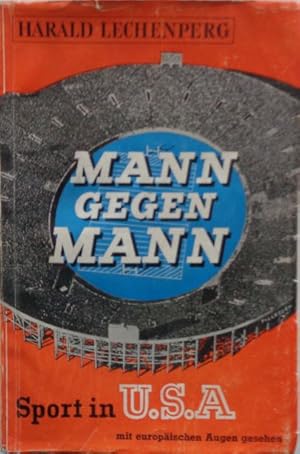 Seller image for Mann gegen Mann. Sport in den U.S.A. mit europischen Augen gesehen. for sale by Antiquariat Ursula Hartmann