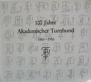 1883-1983 Akademischer Turnbund. Festschrift aus Anlaß des 100jährigen Bestehens. Vorgelegt zum X...
