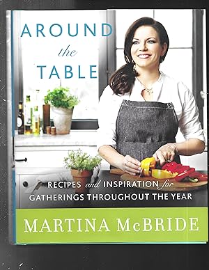 Around the Table (Recipes and Inspiration for Gatherings Throughout the Year)