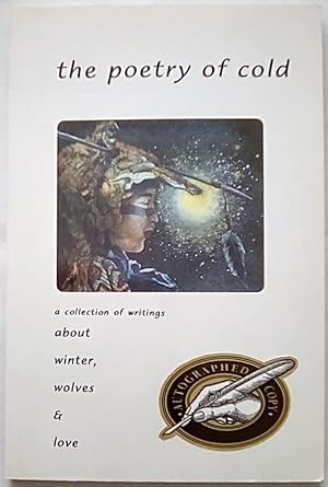 Seller image for The Poetry Of Cold - A Collection Of Writings About Winter, Wolves & Love for sale by P Peterson Bookseller