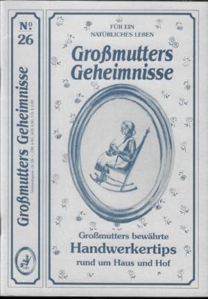 Bild des Verkufers fr Gromutters Geheimnisse Gromutters bewhrte Handwerkertips rund um Haus und Hof zum Verkauf von Eva's Bcherregal