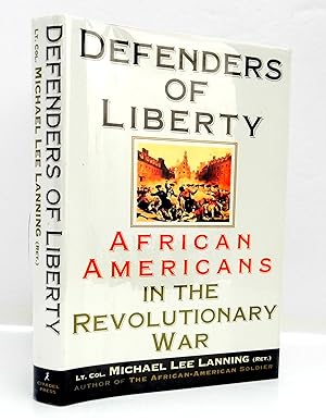 Image du vendeur pour Defenders of Liberty: African Americans in the Revolutionary War mis en vente par The Parnassus BookShop