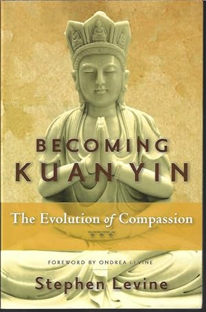 Seller image for BECOMING KUAN YIN: The Evolution of Compassion for sale by Books from the Crypt