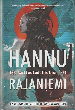 Hannu Rajaniemi: Collected Fiction