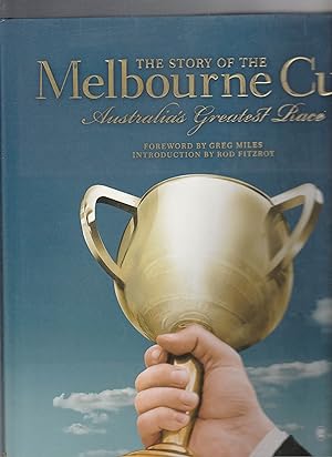 Seller image for THE STORY OF THE MELBOURNE CUP. Australia's Greatest Race for sale by BOOK NOW