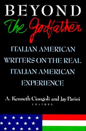 Image du vendeur pour Beyond The Godfather: Italian American Writers on the Real Italian American Experience mis en vente par LEFT COAST BOOKS