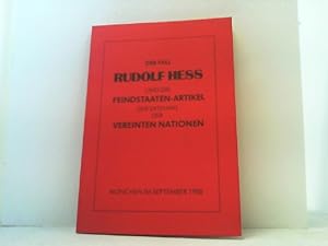 Bild des Verkufers fr Der Fall Rudolf Hess und die Feindstaaten-Artikel der Satzung der Vereinten Nationen zum Verkauf von Antiquariat Uwe Berg