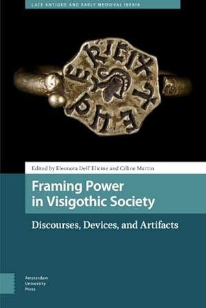 Bild des Verkufers fr Framing Power in Visigothic Society : Discourses, Devices, and Artifacts zum Verkauf von GreatBookPrices