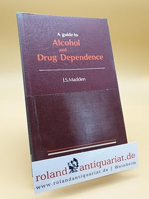 Bild des Verkufers fr Guide to Alcohol and Drug Dependence zum Verkauf von Roland Antiquariat UG haftungsbeschrnkt