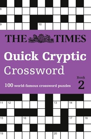 Image du vendeur pour Times Quick Cryptic Crossword Book 2 : 100 World-famous Crossword Puzzles mis en vente par GreatBookPrices