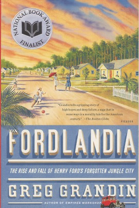 Seller image for Fordlandia: The Rise And Fall Of Henry Ford's Forgotten Jungle City for sale by Kenneth A. Himber