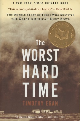Seller image for The Worst Hard Time: The Untold Story of Those Who Survived the Great American Dust Bowl for sale by Kenneth A. Himber