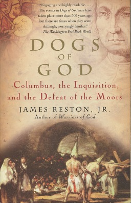 Seller image for Dogs of God: Columbus, the Inquisition, and the Defeat of the Moors for sale by Kenneth A. Himber