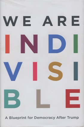 Seller image for We Are Indivisible: A Blueprint for Democracy After Trump for sale by Kenneth A. Himber