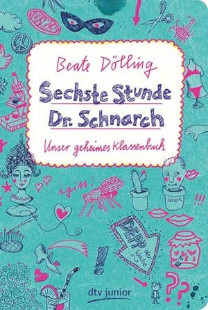 Sechste Stunde Dr. Schnarch: Unser geheimes Klassenbuch