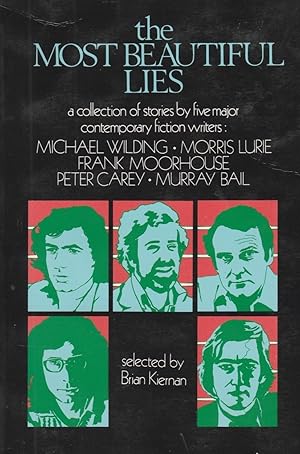 Imagen del vendedor de the Most Beautiful Lies: a collection of stories by five major fiction writers: Michael Wilding, Morris Lurie, Frank Moorhouse, Peter Carey and Murray Bail a la venta por Hill End Books