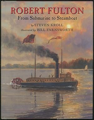 Bild des Verkufers fr Robert Fulton: From Submarine to Steamboat zum Verkauf von Between the Covers-Rare Books, Inc. ABAA