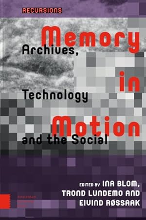 Seller image for Memory in Motion : Archives, Technology and the Social for sale by GreatBookPricesUK