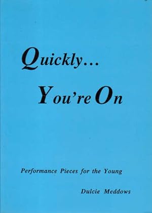 Quickly. You're on: Performance Pieces for the Young