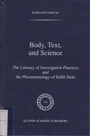 Immagine del venditore per Body, Text, and Science: The Literacy of Investigative Practices and the Phenomenology of Edith Stein (Phaenomenologica (144)) venduto da Goulds Book Arcade, Sydney