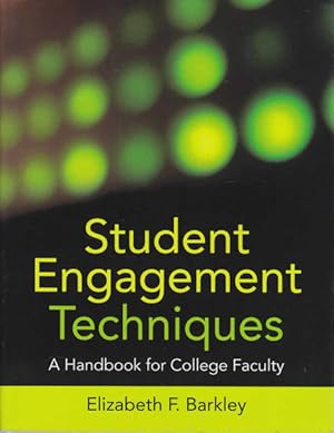 Student Engagement Techniques: A Handbook for College Faculty