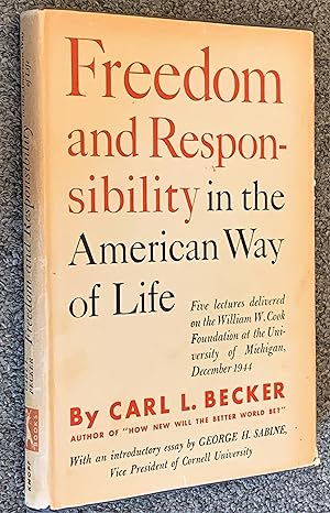 Freedom and Responsibility in the American Way of Life: Five Lectures Delivered on the William W....