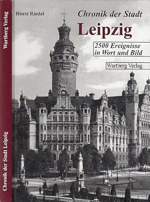 Chronik der Stadt Leipzig. 2500 Ereignisse in Wort und Bild.