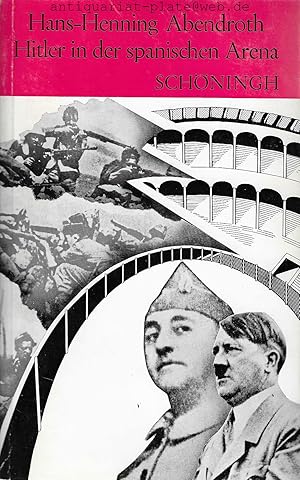 Bild des Verkufers fr Hitler in der spanischen Arena. Die deutsch-spanischen Beziehungen im Spannungsfeld der europischen Interessenpolitik vom Ausbruch des Brgerkrieges bis zum Ausbruch des Weltkrieges 1936 - 1939. zum Verkauf von Antiquariat-Plate